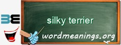 WordMeaning blackboard for silky terrier
